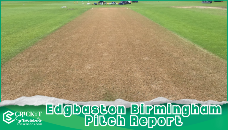 Edgbaston Birmingham Pitch Report