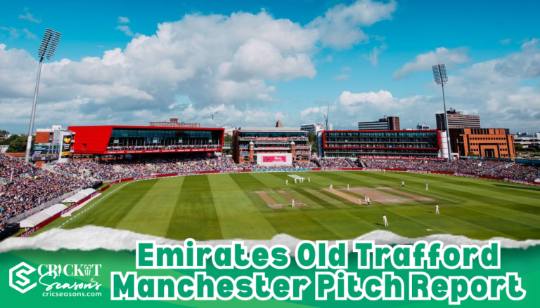 Emirates Old Trafford Manchester Pitch Report