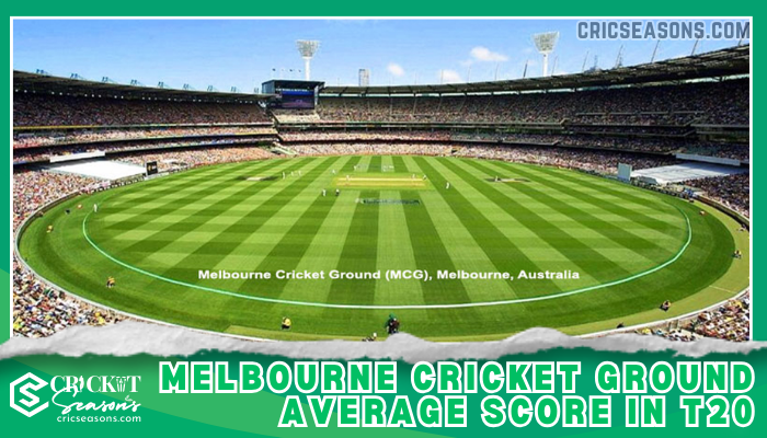 Melbourne Cricket Ground Average Score in T20 Cricket